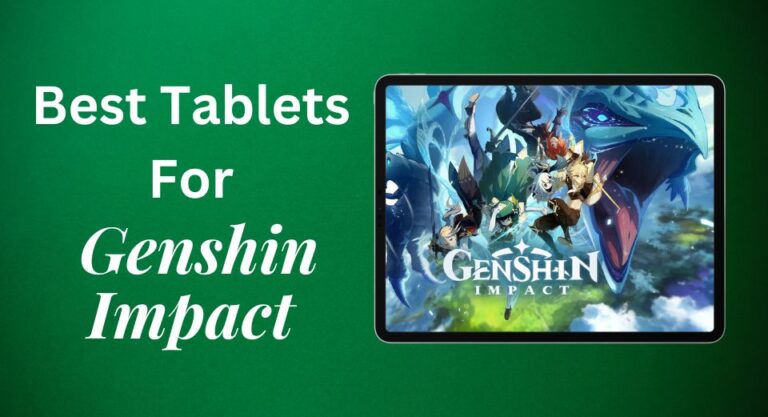 Best Tablets For Genshin Impact