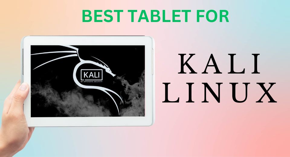Best tablet for kali linux