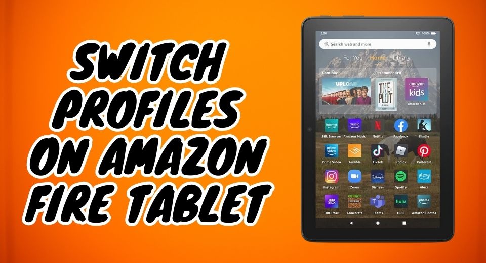 How To Switch Profiles On Amazon Fire Tablet?